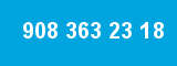 908 363 23 18
